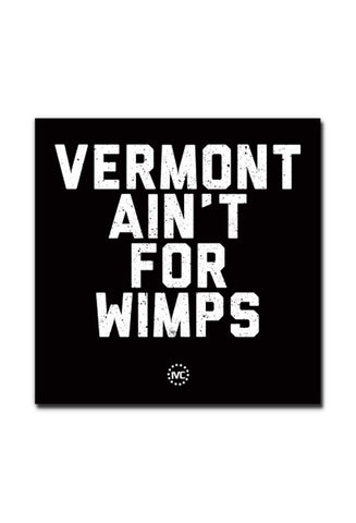 Vermont Ain't For Wimps Sticker