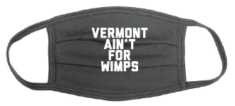 Vermont Ain't for Wimps Adult Face Mask