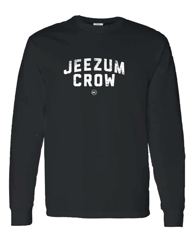 Jeezum Crow Long Sleeve