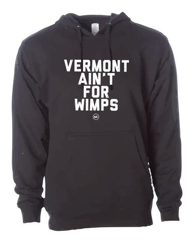 Vermont Ain't for Wimps Hoodie