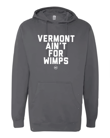 Vermont Ain't for Wimps Hoodie