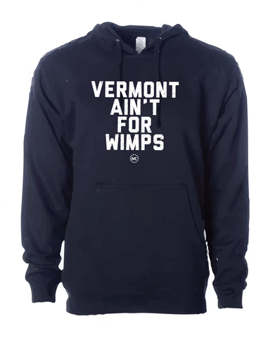 Vermont Ain't for Wimps Hoodie